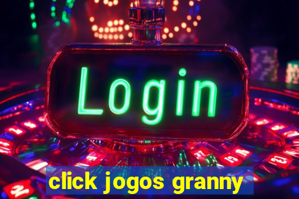 click jogos granny